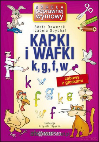 Kapki i wafki k, g, f, w Zabawy z głoskami [KSIĄŻKA]