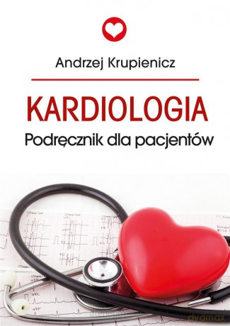 Kardiologia. Poradnik dla pacjentów [KSIĄŻKA]