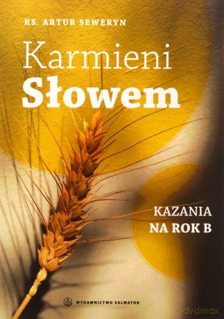 Karmieni Słowem. Kazania na rok B [KSIĄŻKA]