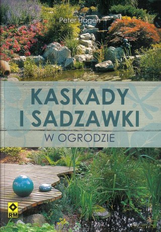 Kaskady i sadzawki w ogrodzie [KSIĄŻKA]