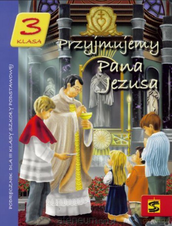 Katechizm 3 Przyjmujemy Pana Jezusa podręcznik [KSIĄŻKA]