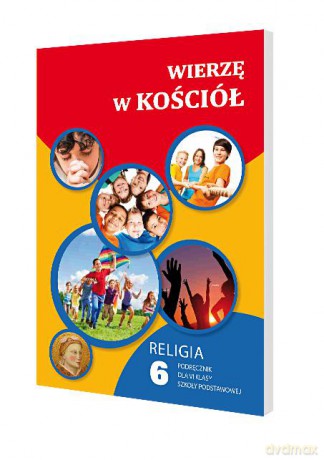 Katechizm 6 Wierzę w Kościół podręcznik [KSIĄŻKA]