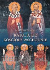 Katolickie kościoły wschodnie [KSIĄŻKA]