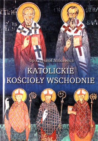 Katolickie kościoły wschodnie [KSIĄŻKA]