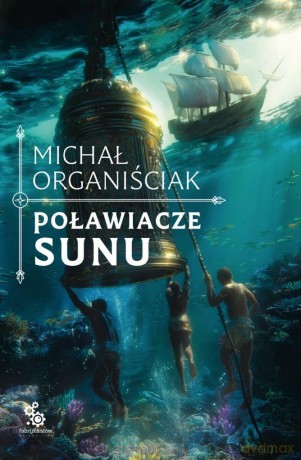 Poławiacze sunu - Michał Organiściak [KSIĄŻKA]