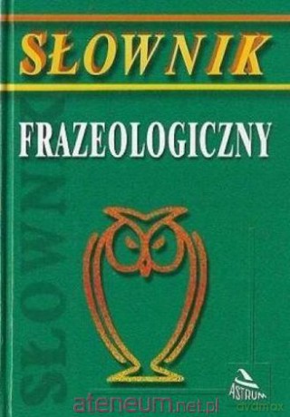Słownik frazeologiczny - Franciszek Nowak [KSIĄŻKA]