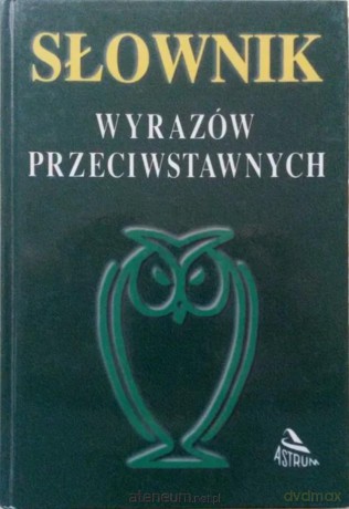Słownik wyrazów przeciwstawnych - Regina Matys [KSIĄŻKA]