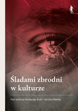 Śladami zbrodni w kulturze - Adrian Madej, Wolfgang Brylla [KSIĄŻKA]