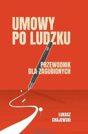 Umowy po ludzku, przewodnik dla zagubionych - Łukasz Chajewski [KSIĄŻKA]