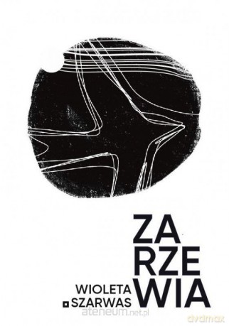 Zarzewia - Wioleta Szarwas [KSIĄŻKA]