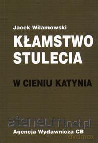 Kłamstwo stulecia. W cieniu Katynia [KSIĄŻKA]