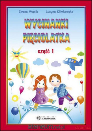 Kolorowy świat - Wycinanki pięciolatka część 1 [KSIĄŻKA]