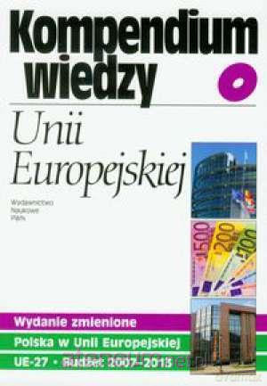 Kompendium wiedzy o Unii Europejskiej 2010 [KSIĄŻKA]