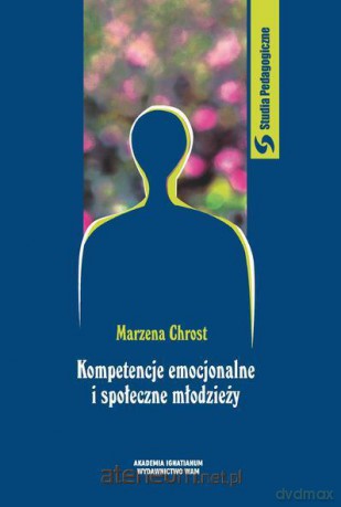 Kompetencje emocjonalne i społeczne młodzieży [KSIĄŻKA]
