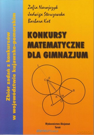 Konkursy matematyczne dla gimnazjum [KSIĄŻKA]