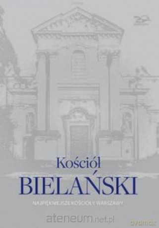 Kościół Bielański [KSIĄŻKA]
