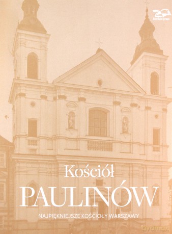 Kościół Paulinów. Najpiękniejsze kościoły Warszawy [KSIĄŻKA]