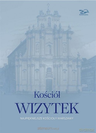 Kościół Wizytek [KSIĄŻKA]