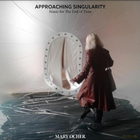 Mary Ocher: Approaching Singularity: Music For The End Of Time [CD]