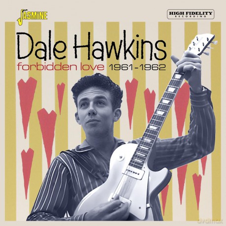 Dale Hawkins: Forbidden Love. 1961-1962 [CD]