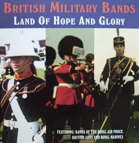 British Military Bands: Land Of Hope And Glory [CD]