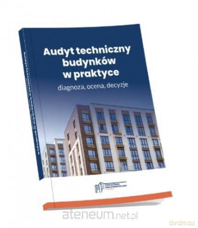 Audyt techniczny budynków w praktyce - praca zbiorowa [KSIĄŻKA]