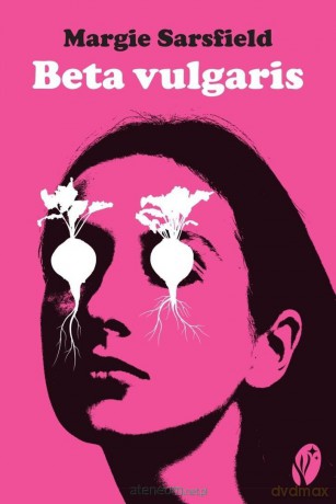 Beta vulgaris - Margie Sarsfield [KSIĄŻKA]