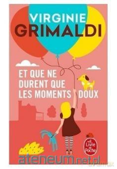 Et que ne durent que les moments doux - Virginie Grimaldi [KSIĄŻKA]