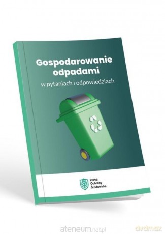 Gospodarowanie odpadami w pytaniach i.. - Marta Hebda, Anna Szymanek [KSIĄŻKA]