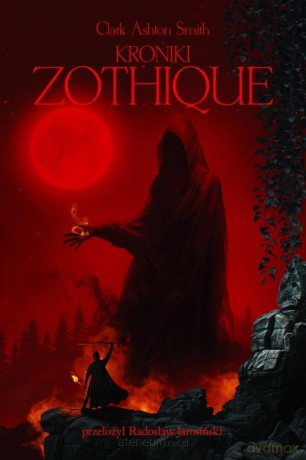 Kroniki Zothique - Clark Ashton Smith [KSIĄŻKA]