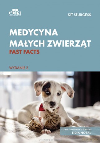 Medycyna małych zwierząt. Fast facts - K. Sturgess [KSIĄŻKA]