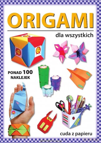 Origami dla wszystkich. Ponad 100 naklejek - Beata Guzowska [KSIĄŻKA]