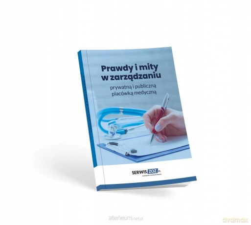 Prawdy i mity w zarządzaniu prywatną i publiczną. - praca zbiorowa [KSIĄŻKA]