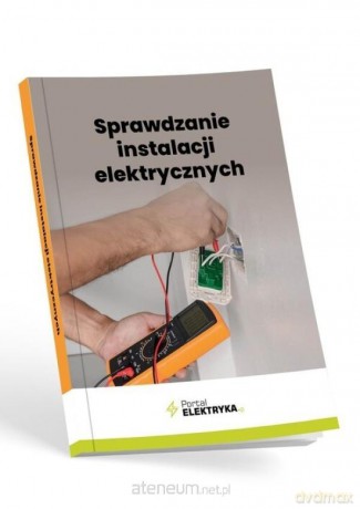 Sprawdzanie instalacji elektrycznych - Fryderyk Łasak, Janusz Strzyżewski [KSIĄŻKA]