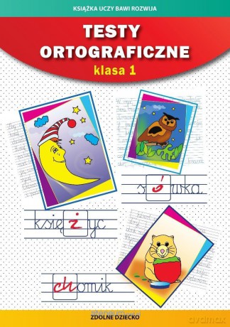 Testy ortograficzne Szkoła podstawowa 1 Sukces w nauce - Beata Guzowska, Iwona Kowalska [KSIĄŻKA]