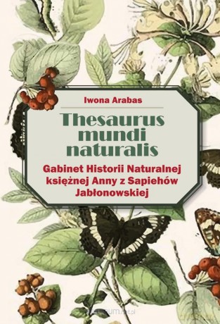 Thesaurus mundi naturalis - Iwona Arabas [KSIĄŻKA]