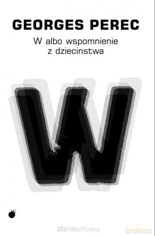 W albo wspomnienie z dzieciństwa - Georges Perec [KSIĄŻKA]
