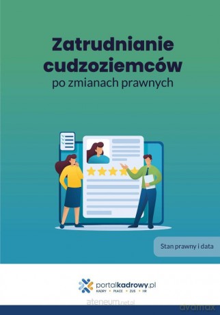 Zatrudnianie cudzoziemców po zmianach prawnych - praca zbiorowa [KSIĄŻKA]