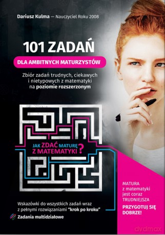 101 zadań dla ambitnych maturzystów - Dariusz Kulma [KSIĄŻKA]