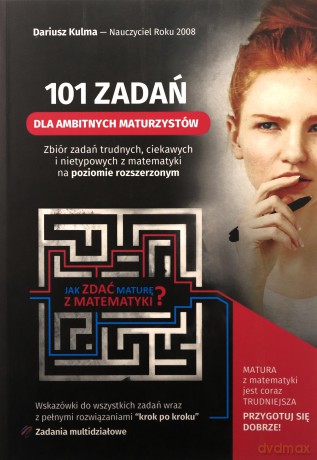 101 zadań dla ambitnych maturzystów - Dariusz Kulma [KSIĄŻKA]