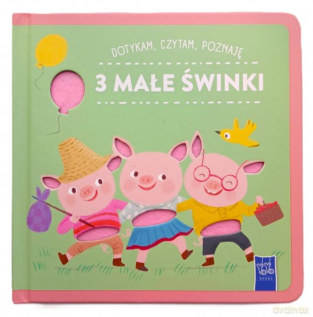 3 małe świnki. Dotykam, czytam, poznaję [KSIĄŻKA]