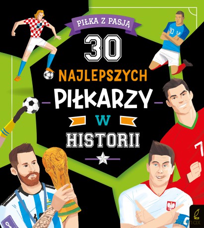 30 najlepszych klubów piłkarskich w historii. Piłka z pasją - Teo Benedetti [KSIĄŻKA]
