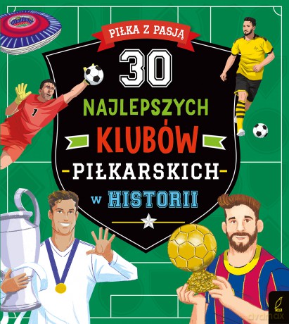 30 najlepszych piłkarzy w historii. Piłka z pasją - Paolo Mancini, Luca de Leone [KSIĄŻKA]