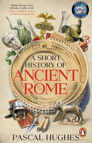 A Short History of Ancient Rome - Pascal Hughes [KSIĄŻKA]