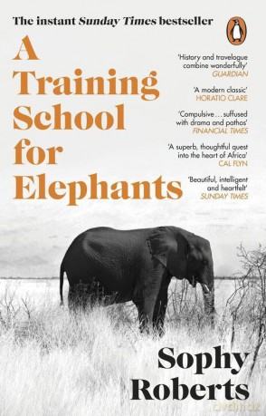 A Training School for Elephants - Sophy Roberts [KSIĄŻKA]