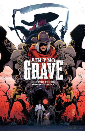 Ain't No Grave - Skottie Young, Jorge Corona [KSIĄŻKA]