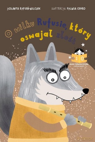 Bajka o wilku Rufusie, który oswajał złość - Jolanta Rypień-Wilczek [KSIĄŻKA]