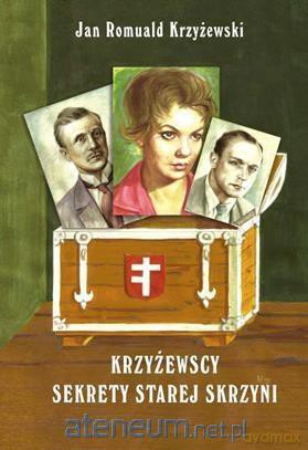Krzyżewscy. Sekrety starej skrzyni [KSIĄŻKA]