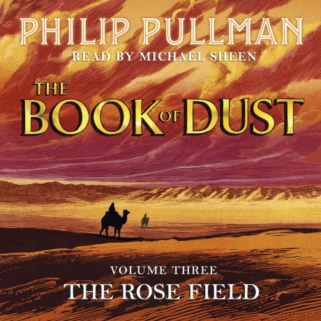 The Rose Field. The Book of Dust Volume Three - Philip Pullman [AUDIOBOOK]