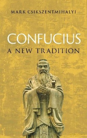 Confucius. A New Tradition - Mark Csikszentmihalyi [KSIĄŻKA]